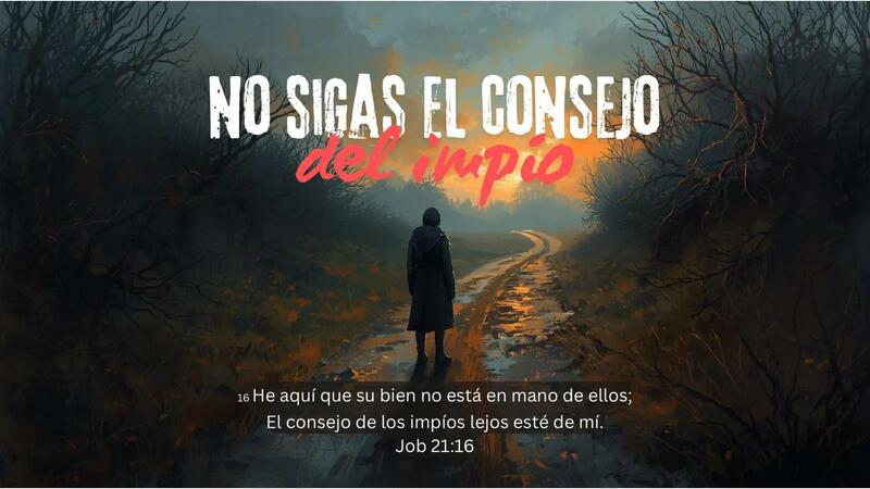 No sigas el consejo del impío.