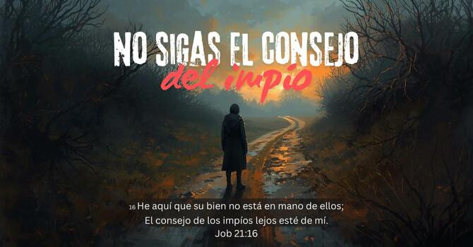 No sigas el consejo del impío.