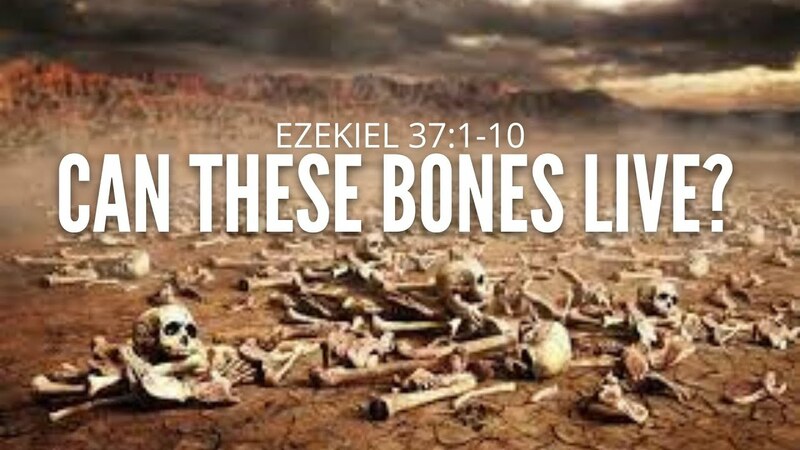 Can These Bones Live?