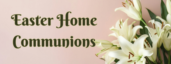 Easter Home Communions