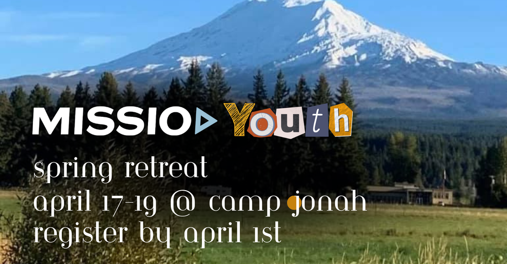 Missio Youth Spring Retreat