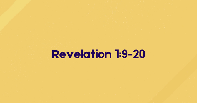 Revelation 1:9-20