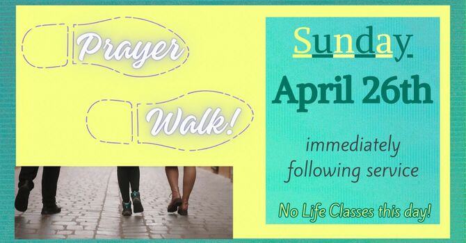 Spring Prayer Walk!