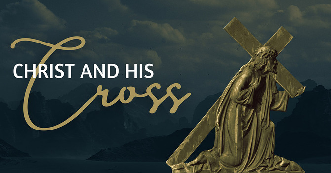 Christ and His Cross