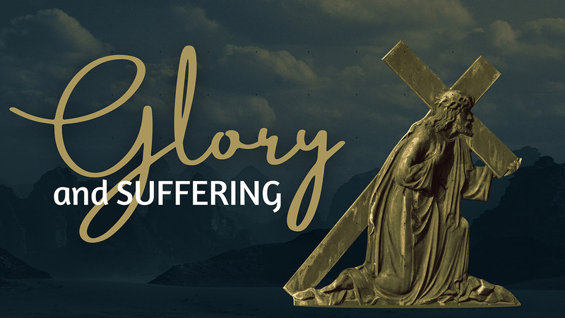 Glory and Suffering