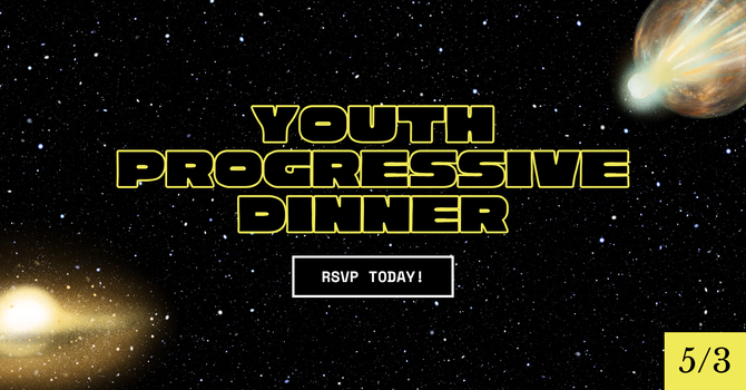 "May the Fun be with You" Youth Progressive Dinner