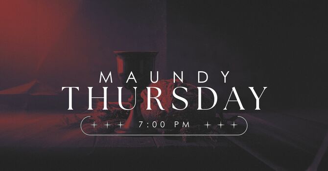 Maundy Thursday Worship | 7:00 pm