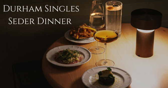 Durham Singles Seder Dinner