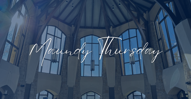 Maundy Thursday Service