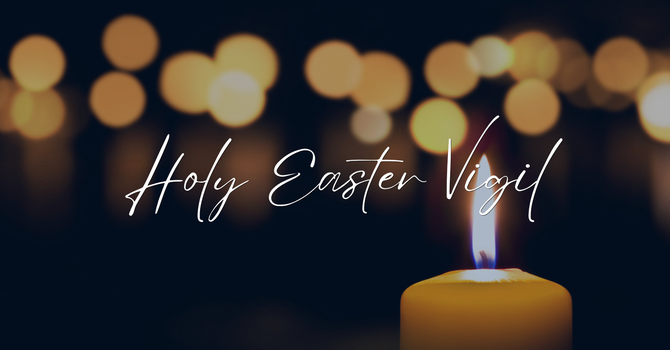 Holy Easter Vigil
