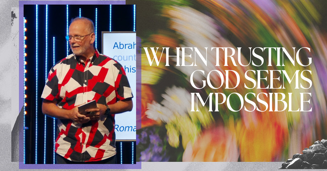 Trusting God When It Seems Impossible