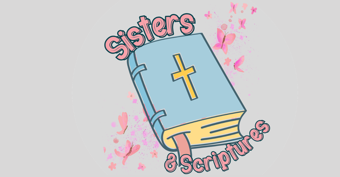 Sisters and Scriptures