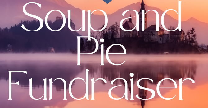 Soup and Pie Fundraiser