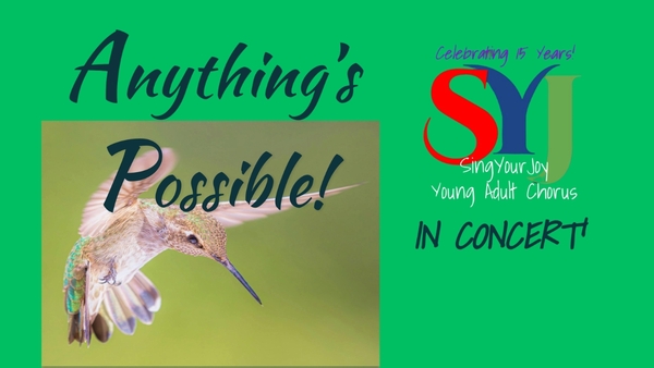 Anything's Possible – SingYourJoy Celebrating 15 Years!
