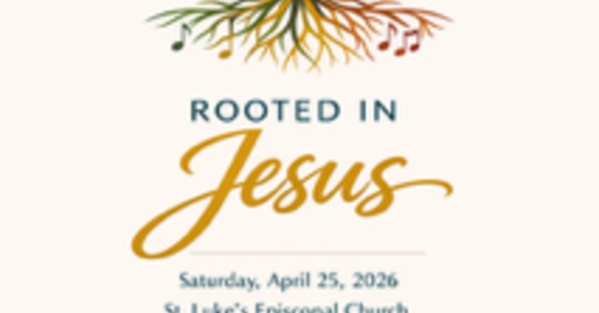 ST. LUKE'S HOSTS ROOTED IN JESUS CONFERENCE