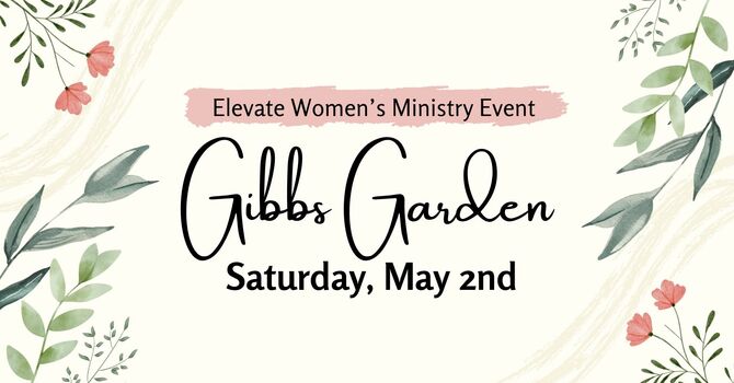 Elevate Women's Trip to Gibbs Garden