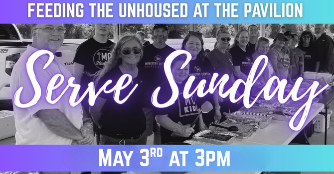 Serve Sunday: Feeding the Unhoused