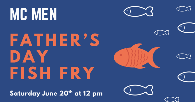 MC Men: Father's Day Fish Fry