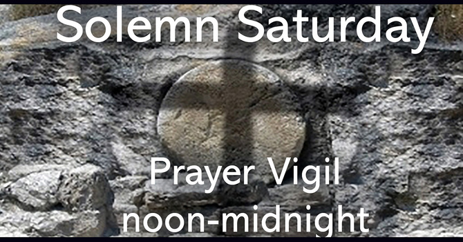 Solemn Saturday Prayer Vigil