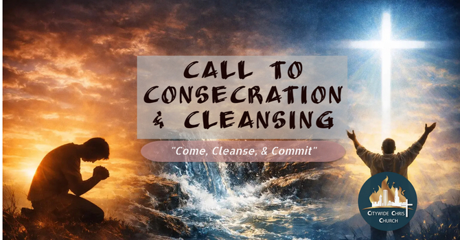 A Call to Consecration & Cleansing