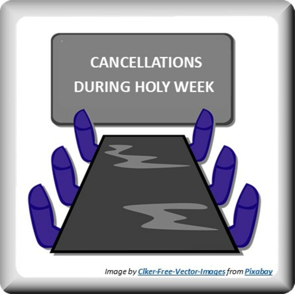 Cancellations during Holy Week