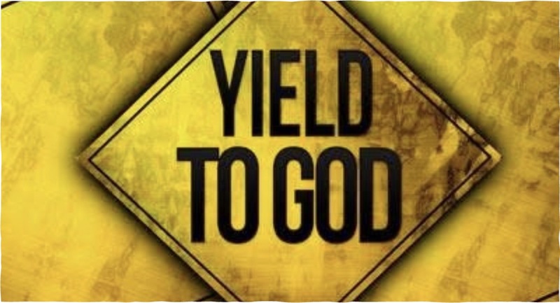 Yield To God