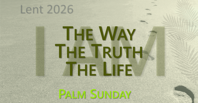 I am the Way the Truth and the Life