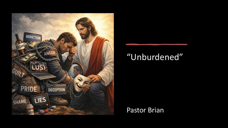 "Unburdened" by Pastor Brian Oxman