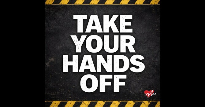  Take Your Hands Off!