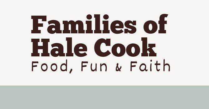 Families of Hale Cook Food, Fun & Faith