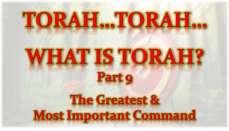 Torah...Torah...What Is Torah? Part 9