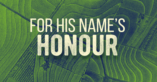 "Who Shall Honour His Name?"