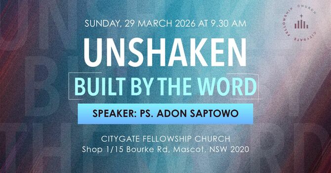 Unshaken Built By The Word