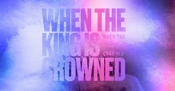 When the King is Crowned