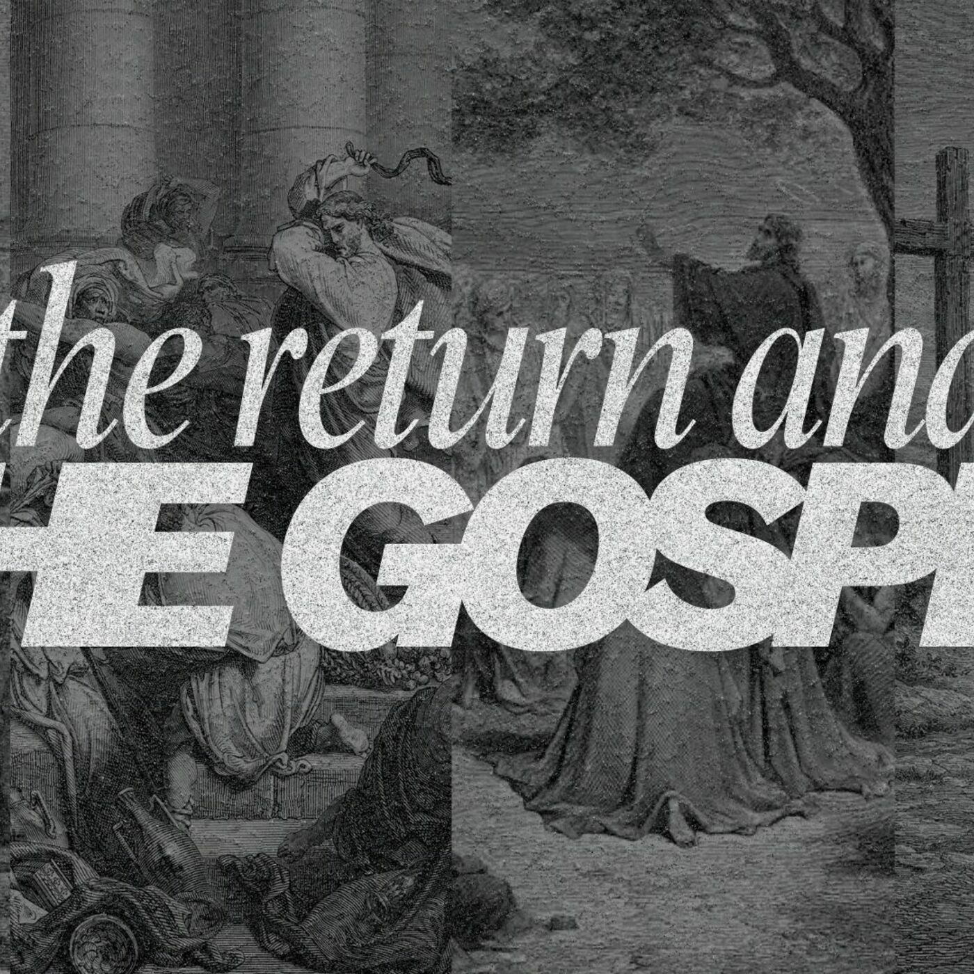 The Return and the Gospel episode artwork