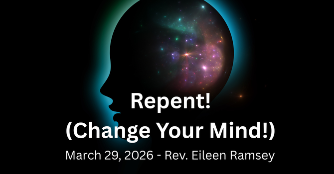 Repent, (Change Your Mind)