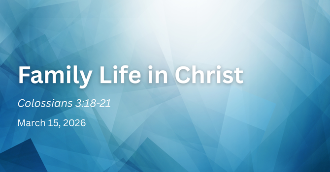 Family Life in Christ