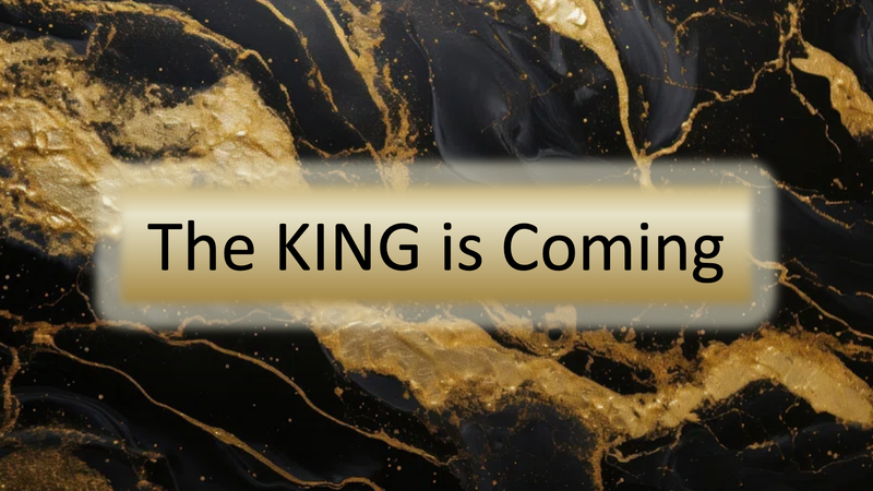 The King Is Coming