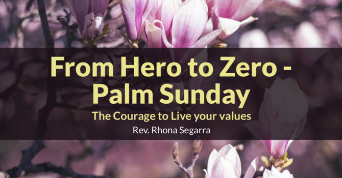 From Hero to Zero - Palm Sunday