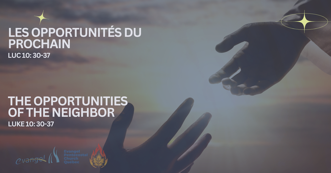 Les Opportunités du Prochain - Luc 10:30-37