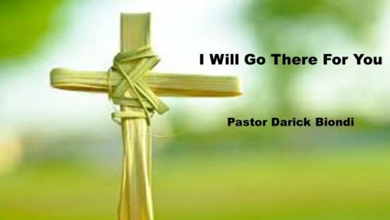 I Will Go There For You