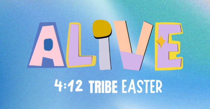 4:12 Tribe Easter