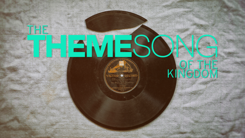 The Theme Song of the Kingdom (Palm Sunday)