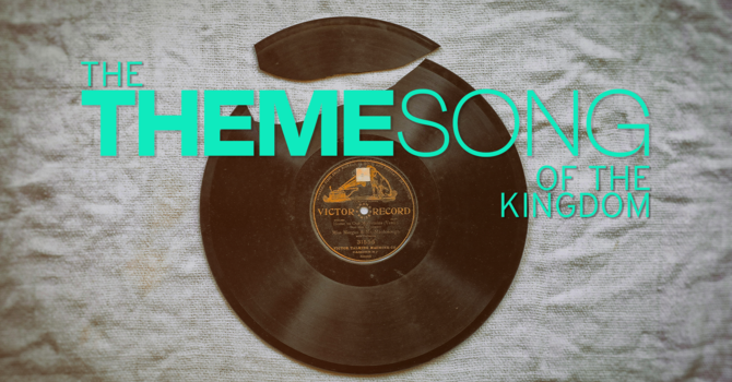 The Theme Song of the Kingdom (Palm Sunday)
