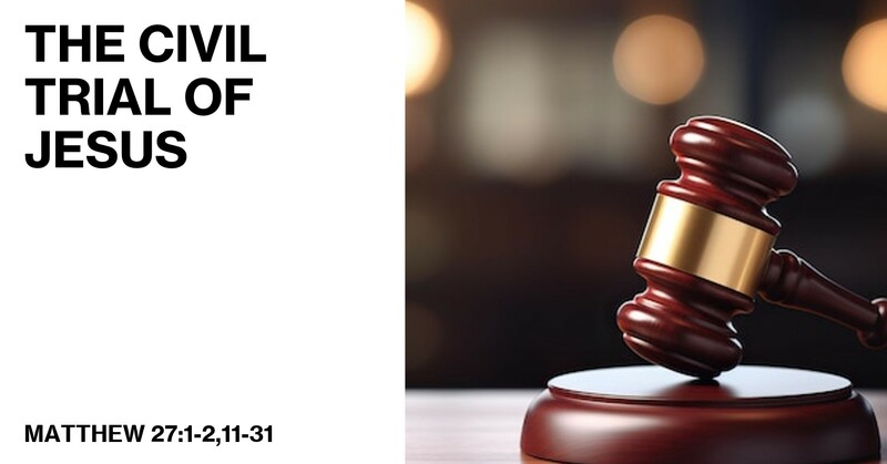 The Civil Trial of Jesus