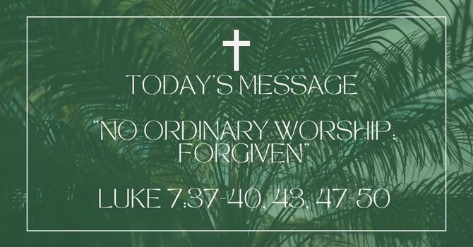 NO ORDINARY WORSHIP: FORGIVEN