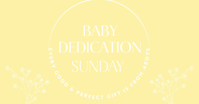 Baby Dedication Sunday 