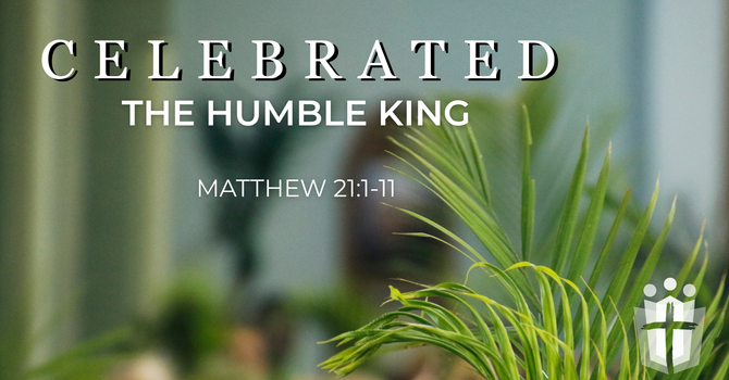  Celebrated: The Humble King