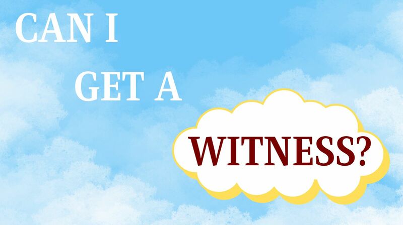 Can I Get A Witness?