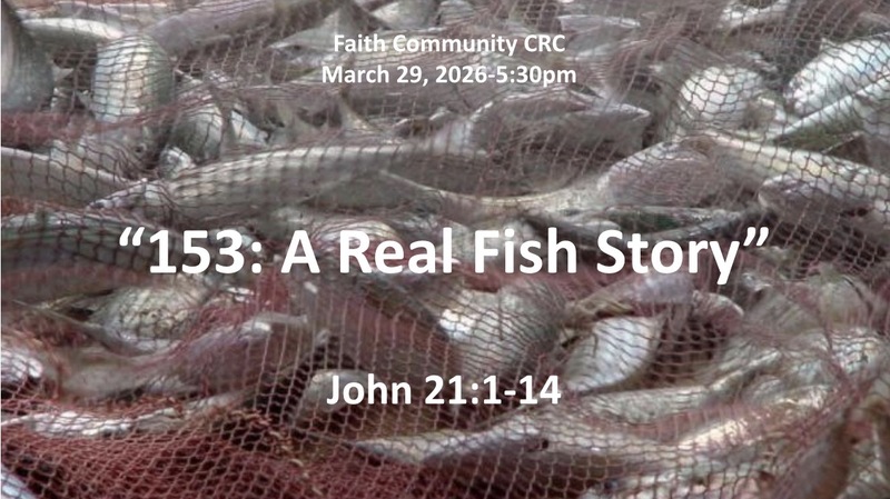 “153: A Real Fish Story” March 29 2026 P.M. Service